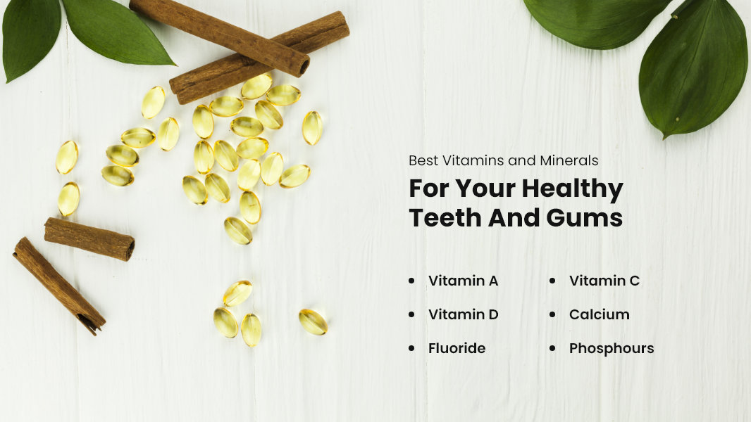 Best Vitamins and Minerals for Healthy Teeth and Gums